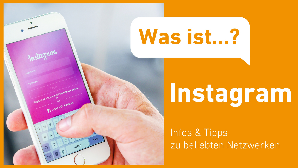 Was ist Instagram. Infos und Tipps zu beliebten Netzwerken